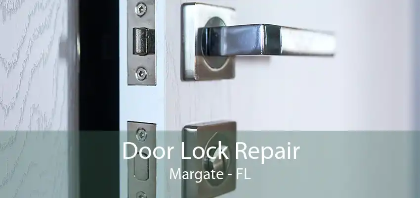 Door Lock Repair Margate - FL